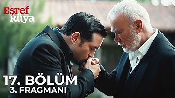 Eşref Rüya 17. Bölüm 3. Fragman | "Ben Senin Babanım Eşref!"