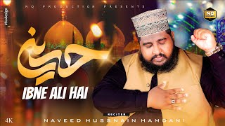 Hussain Ibne Ali Hai Muharram Kalam 2025 Naveed Hasnain Hamdani