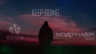 Kasparov - Keep Going (Noizephaser Bootleg)