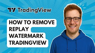 How to Remove Replay Watermark TradingView [2025 Guide]