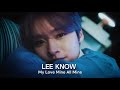 Lee Know Minho My Love Mine All Mine Ai Cover Lyric 