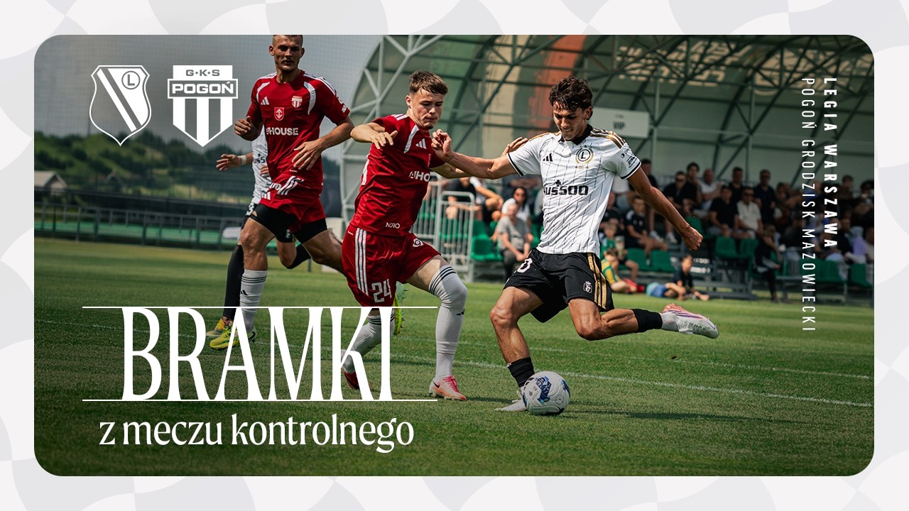 Legia Warszawa 2–1 Pogoń Grodzisk Mazowiecki full highlights