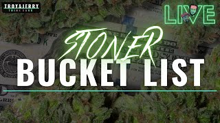 ThinkDank: STONER BUCKET LISTS  // JOIN US