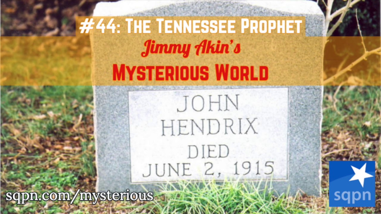 John Hendrix, The Tennessee Prophet - Jimmy Akin's Mysterious World
