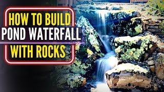 How To Build a Pond Waterfall With Rocks | Garden Pond Waterfall - River Rock Water Gardens