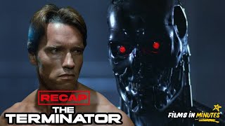 The Terminator 1984 Recap In Minutes Movie Recap