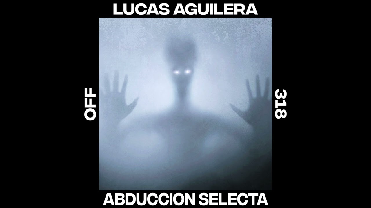 Watch Lucas Aguilera - Abduccion Selecta on YouTube Watch Lucas Aguilera - Abduccion Selecta on YouTube