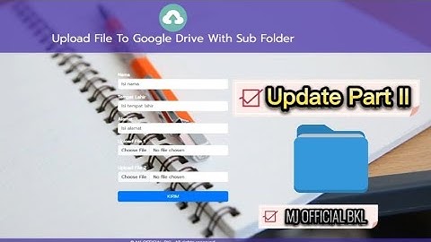 Aplikasi Form Upload File To Google Drive With Sub Folder By Name (Folder Otomatis Berdasarkan Nama)