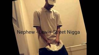 Nephew - Lewis Street Nigga