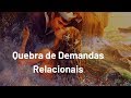 Quebra de Demandas Relacionais - Mantra