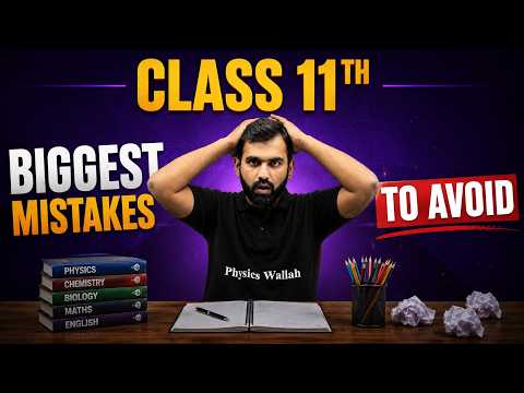 Class 11th Biggest Mistakes to Avoid