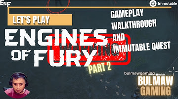ENGINES OF FURY PART 2! | First Time Play + Immutable Quest Walkthrough