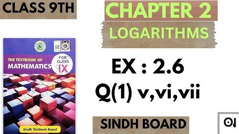 Class 9th Mathematics Sindh Board || Chapter 2 Logarithms || Exercise 2.6 Q(1) part v, vi, vii