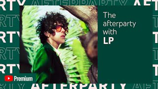 Lp’s Premium Youtube Afterparty