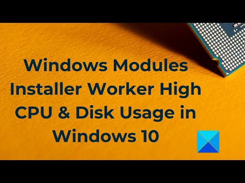 Windows Modules Installer Worker High CPU & Disk Usage in Windows 10