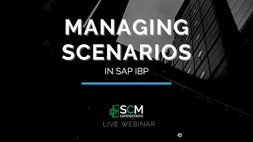 Managing Scenarios with SAP IBP (SCM Connections Live Webinar Replay)