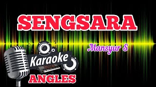 🎤 SENGSARA Karaoke (Mansyur S)