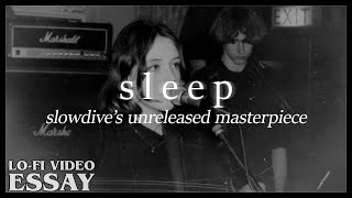 The Story of Slowdive's "Sleep"