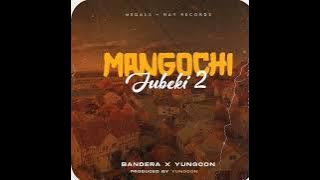 Bandera × Yungcon _Mangochi jubeki 2 ( Music Audio)