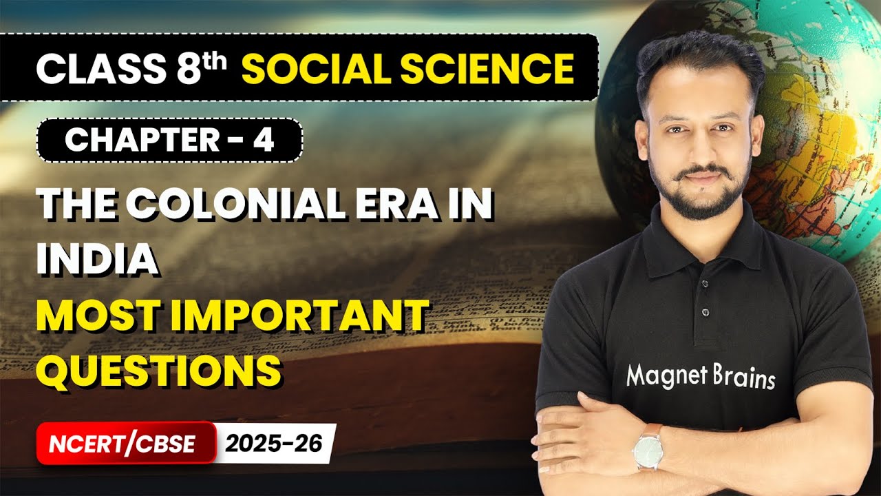 The Colonial Era in India - Most Important Questions I Class 8 Social Science | Ch 4 | CBSE 2025-26