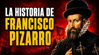 FRANCISCO PIZARRO: 168 Hombres Contra el Imperio Inca (HISTORIA COMPLETA)