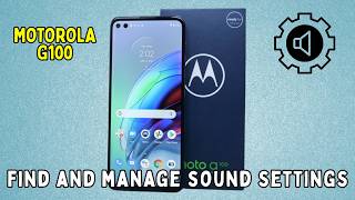How to find and manage sound settings Motorola G100