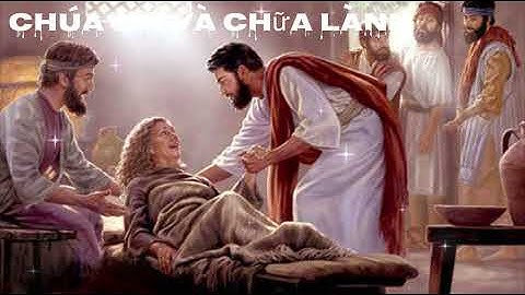 Cầu Nguyện Xin Chúa Chữa Lành- Lời Cầu Nguyện Cho Người Bệnh Hiểm Nghèo 