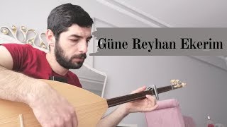 Şenol Avşar - Güne Reyhan Ekerim