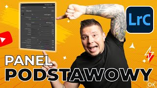To MUSISZ wiedzieć! Panel PODSTAWOWY w Lightroom Classic - Masterclass