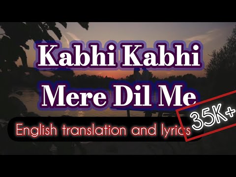 Kabhi Kabhi Mere Dil Mein - Mukesh cover Imtiyaz Talkhani English lyrical translation Amitabh Rakhi