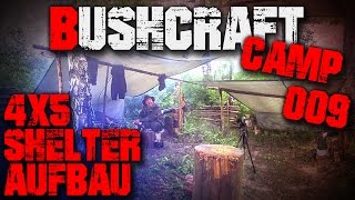 #009 - 4x5 SHELTER AUFBAU & KOCHEN - Bushcraft Camp Lager Lagerbau Survival - Deutschland