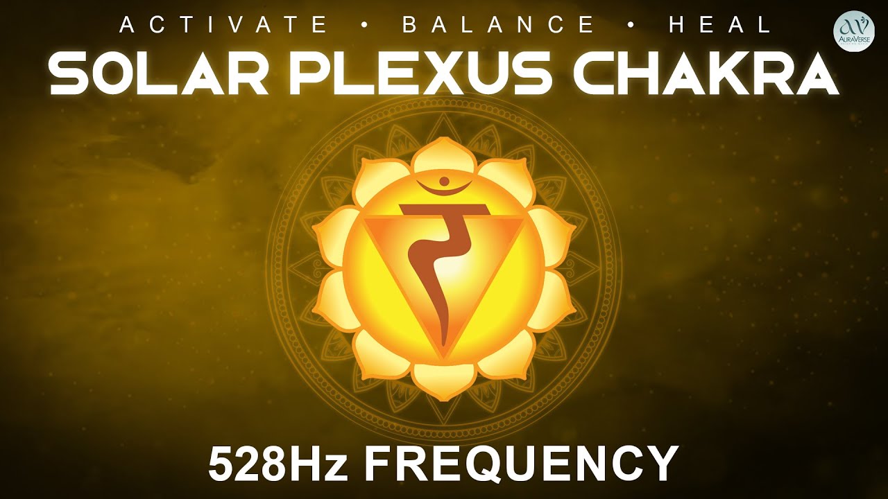 Solar Plexus Chakra Healing Music 528 Hz | Manipura Activation ...