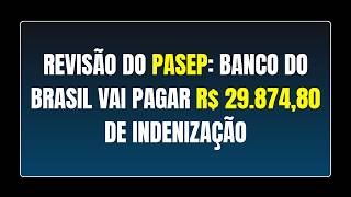 REVISÃO DO PASEP: BANCO DO BRASIL VAI PAGAR R$ 29.874,80 DE INDENIZAÇÃO / TEMA 1.150 DO STJ