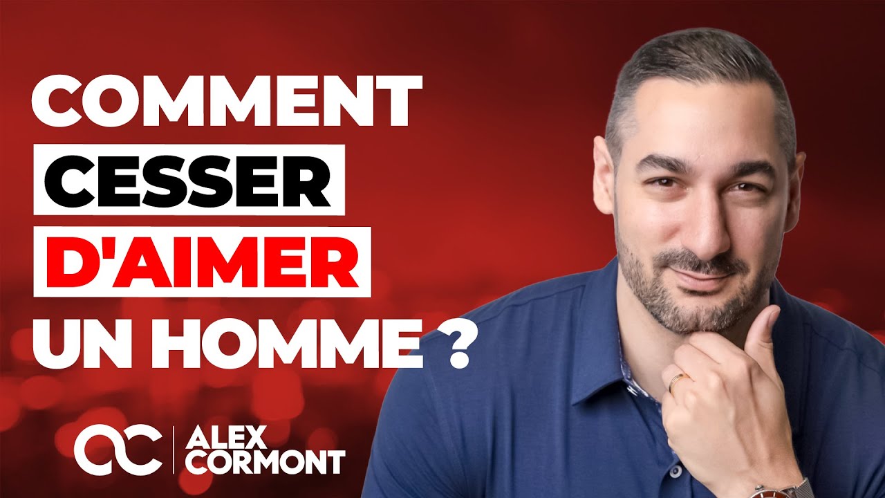 Comment arrêter d'aimer un homme : La méthode à suivre ! - YouTube