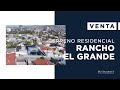 Terreno Residencial en Rancho El Grande, Tijuana - EN VENTA