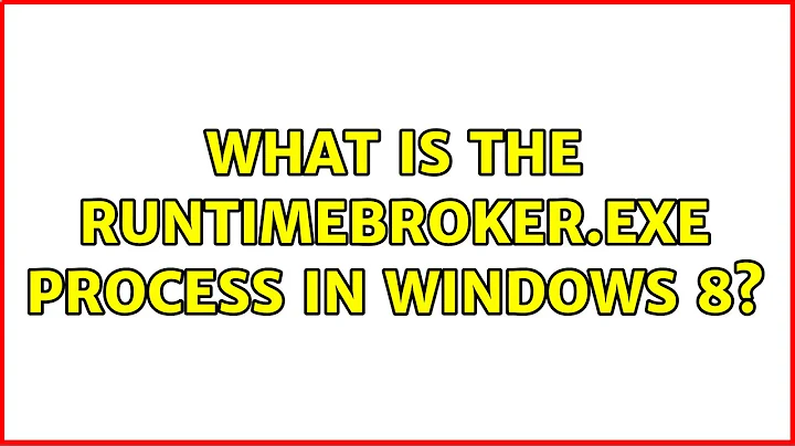 What is the RuntimeBroker.exe process in Windows 8? (4 Solutions!!)