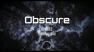 AL Exec - Obscure (Original Mix)
