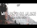 Feint - We Won't Be Alone (Lyrics) ft. Laura Brehm