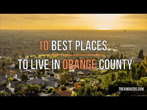 10 BEST PLACES TO LIVE IN ORANGE COUNTY 🚍 - TrekMovers