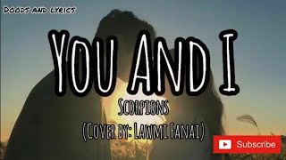 YOU AND I (LYRICS) - SCORPIONS (COVER BY : LAWMI FANAI)