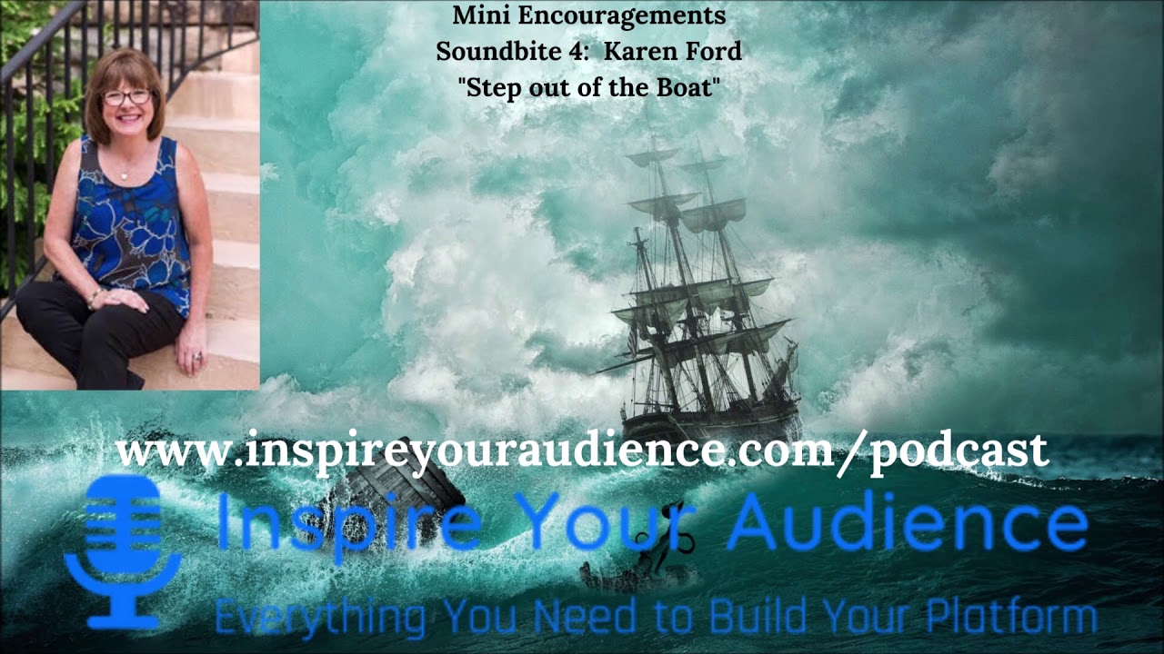 Mini Encouragements Soundbite 4:  Karen Ford - Step out of the Boat