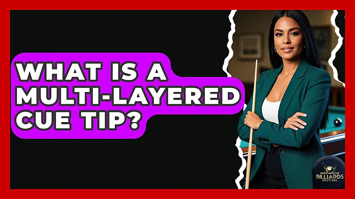 What Is A Multi-Layered Cue Tip? - Billiards Hustlers