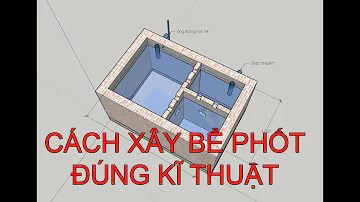 CÁCH XÂY BỂ PHỐT ĐÚNG KĨ THUẬT