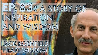 Jack Kornfield – Ep. 83 – A Story of Inspiration and Wisdom