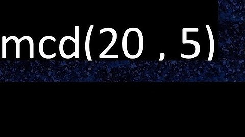 mcd 20 y 5 , maximo comun divisor , mcd(20 , 5) como se halla , ejemplos