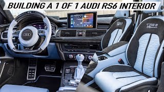 BUILDING A 1OF1 AUDI RS6 CUSTOM INTERIOR - To be Unique