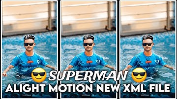 Superman full song || XML FILE || Yo yo honey singh Hindi Song || Alight Motion XML Video Editing