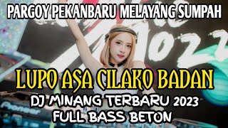 DJ DUGEM TERBARU 2023 !!! DJ LUPO ASA CILAKO BADAN || REMIX MINANG PEKANBARU FULL BASS
