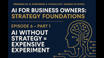 EPISODE 6 - PART 1: AI Without Strat egy = Expensive Experiment |  #aistrategy #aiconsultants #ai