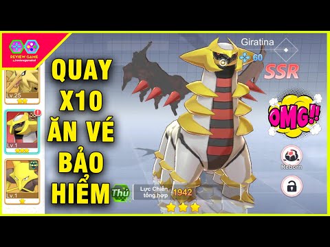 Mega Đại Chiến - 100 VÉ QUAY X10 ăn BẢO HIỂM SSR ĐỎ ra GIRATINA, acc NHÂN PHẨM ĐÁY là đây chứ đâu